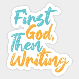 First God Then Writing Sticker